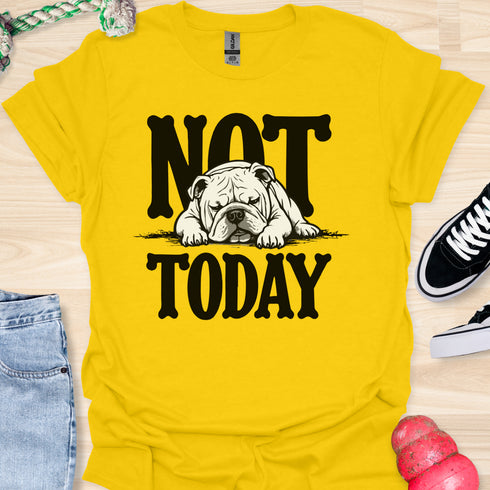 Not today - V7 - Sleepy T-Shirt